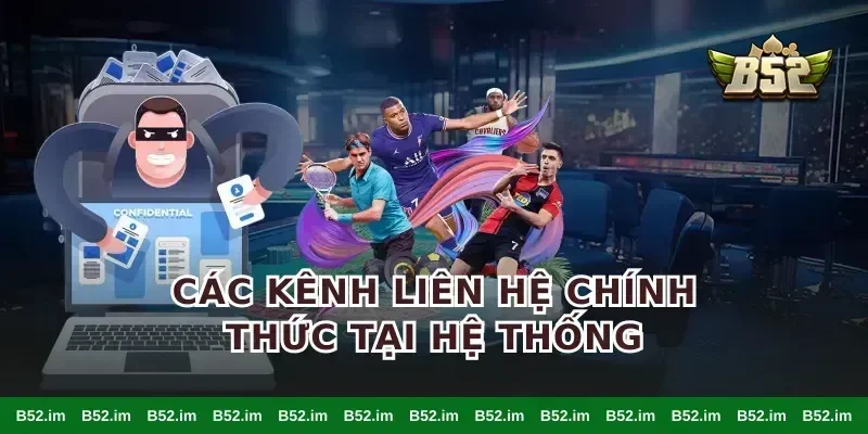 Các kênh liên hệ chính thức tại hệ thống